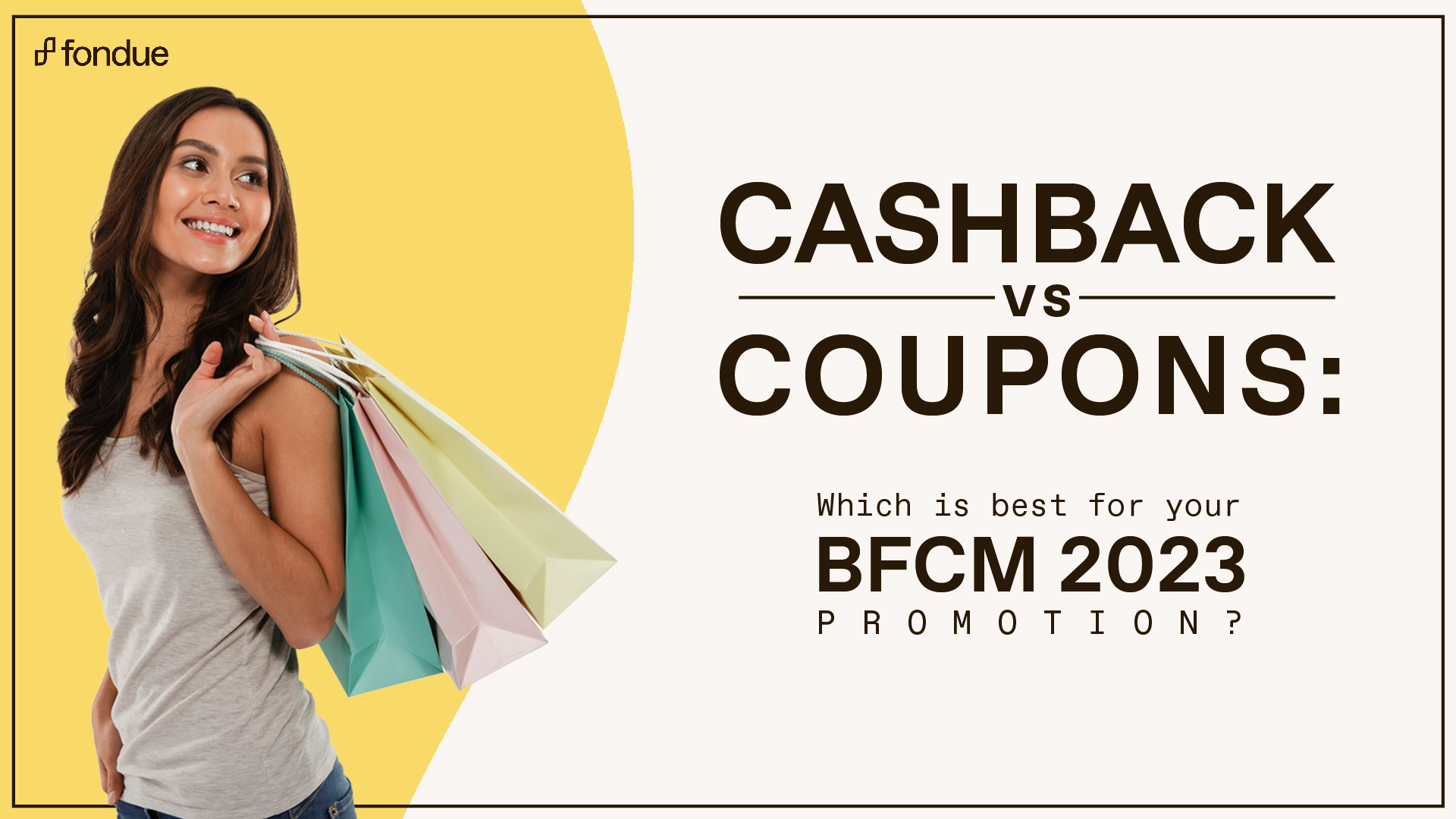 CashBack vs. Coupons Which is Best for Your BFCM 2023 Promotion?